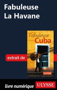  Collectif - FABULEUX  : Fabuleuse La Havane.