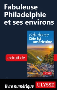 Fabuleuse Philadelphie et ses environs
