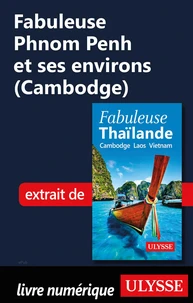 Fabuleuse Phnom Penh et ses environs