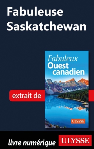 FABULEUX  Fabuleuse Saskatchewan