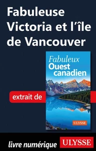 Fabuleuse Victoria et l'île de Vancouver