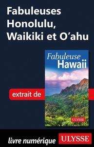  Collectif - FABULEUX  : Fabuleuses Honolulu, Waikiki et O'ahu.