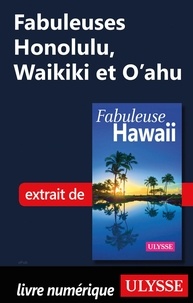  Collectif - Fabuleuses Honolulu, Waikiki et O'ahu.