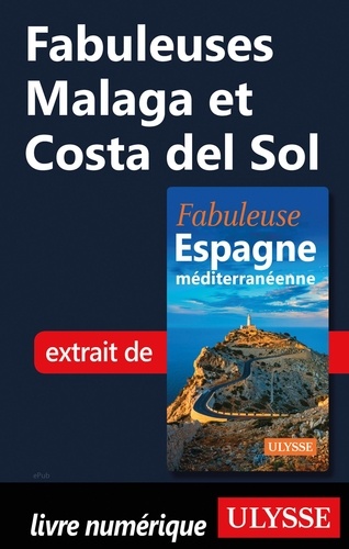 FABULEUX  Fabuleuses Malaga et Costa del Sol