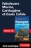 FABULEUX  Fabuleuses Murcie, Carthagène et Costa Calida