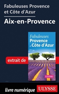  Collectif - Fabuleuses Provence et Côte d'Azur: Aix-en-Provence.
