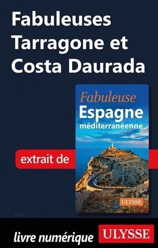 FABULEUX  Fabuleuses Tarragone et Costa Daurada