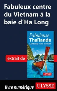 Fabuleux centre du Vietnam à la Baie d'Ha Long