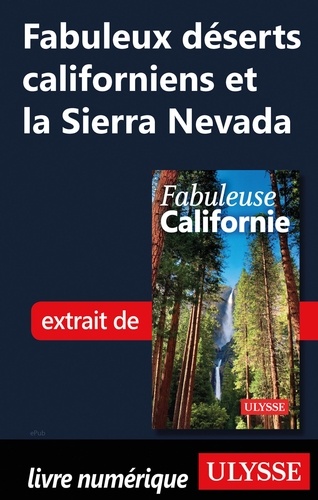 FABULEUX  Fabuleux déserts californiens et la Sierra Nevada
