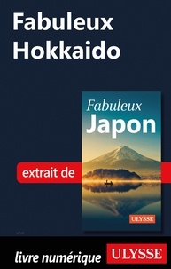  Collectif - FABULEUX  : Fabuleux Hokkaido.