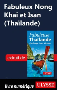 Fabuleux Nong Khai et Isan (Thaïlande)