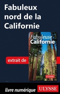  Collectif - FABULEUX  : Fabuleux nord de la Californie.