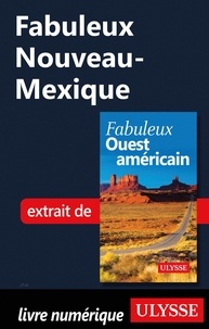  Collectif - FABULEUX  : Fabuleux Nouveau-Mexique.