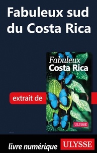  Collectif - FABULEUX  : Fabuleux sud du Costa Rica.