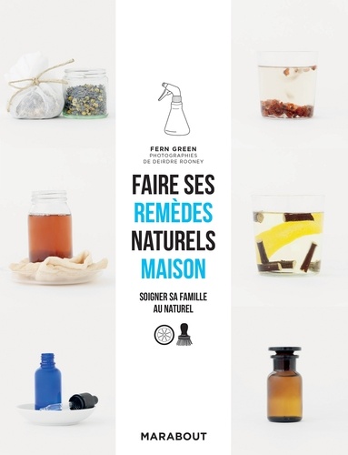 Faire ses remèdes naturels maison