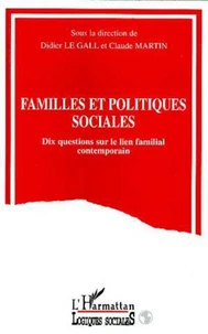 FAMILLES ET POLITIQUES SOCIALES. Dix questions sur le lien familial contemporain