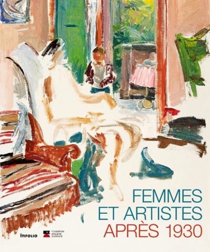  Collectif - Femmes et artistes après 1930 - dans les collections de la Fondation Ateliers d'Artiste.