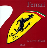  Collectif - Ferrari 1947-1997. Le Livre Officiel.