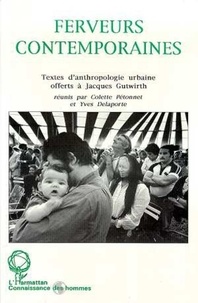  Collectif - Ferveurs contemporaines - Textes d'anthropologie urbaine offerts à Jacques Gutwirth.