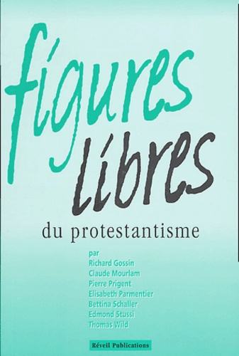  Collectif - Figures libres du protestantisme.