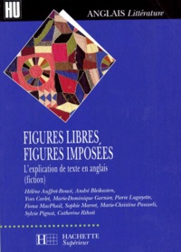 Collectif - Figures Libres, Figures Imposees. L'Explication De Texte En Anglais (Fiction).