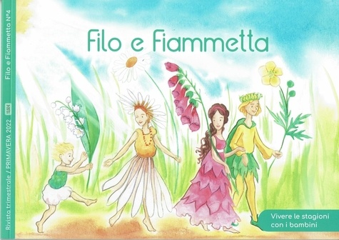  Collectif - Filo e fiammetta n°4 primavera - Vivere le stagioni con i banbini.