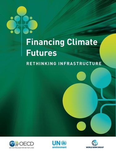 Financing Climate Futures. Rethinking Infrastructure