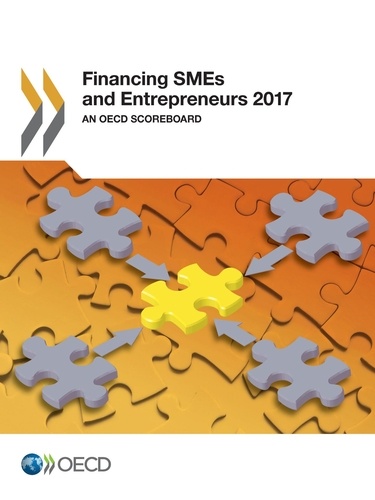 Financing SMEs and Entrepreneurs 2017. An OECD Scoreboard