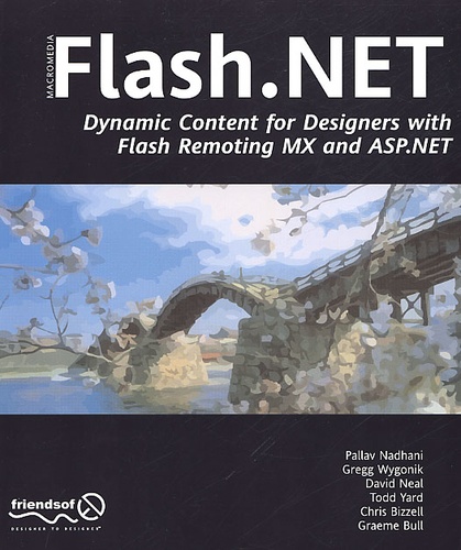  Collectif - Flash .Net. Dynamic Content For Designers With Flash Remoting Mx And Asp.Net.