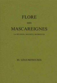  Collectif - FLORE DES MASCAREIGNES (LA REUNION, MAURICE, RODRIGUES) N° 80 : LEGUMINEUSES.