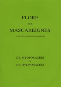FLORE DES MASCAREIGNES (LA REUNION, MAURICE, RODRIGUES) N°S 136 A 148 : MYOPORACEES A HYDNORACEES