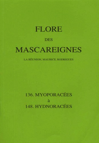  Collectif - FLORE DES MASCAREIGNES (LA REUNION, MAURICE, RODRIGUES) N°S 136 A 148 : MYOPORACEES A HYDNORACEES.