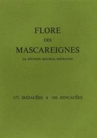  Collectif - FLORE DES MASCAREIGNES (LA REUNION, MAURICE, RODRIGUES) N°S 177 A 188 : IRIDACEES A JONCACEES.