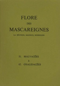  Collectif - FLORE DES MASCAREIGNES (LA REUNION, MAURICE, RODRIGUES) N°S 51 A 62 : MALVACEES A OXALIDACEES.