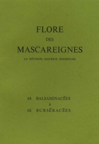  Collectif - FLORE DES MASCAREIGNES (LA REUNION, MAURICE, RODRIGUES) N°S 64 A 68 : BALSAMINACEES A BURSERACEES.