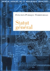  Collectif - Fonction Publique Territoriale. Statut General, Edition Mise A Jour Au 10 Novembre 1999.