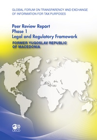  Collectif - Former yugoslav republic of macedonia peer review report phase 1 legal & regulat - global forum on t.