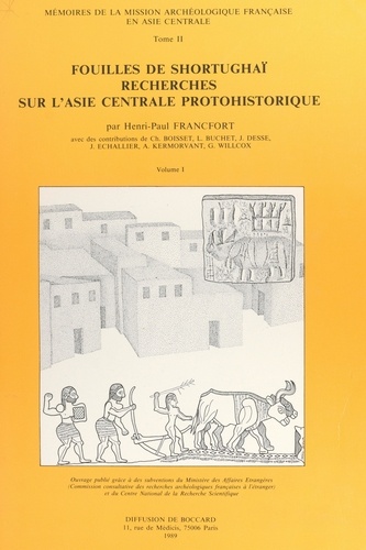 Fouilles de Shortughaï (1). Recherches sur l'Asie centrale protohistorique