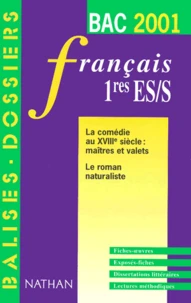 Francais 1res Es/S La Comedie Au Xviiie Siecle : Maitres Et Valets Suivi De Le Roman Naturaliste