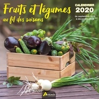  Collectif - Fruits et légumes au fil des saisons - Calendrier 2020 - de septembre 2019 à décembre 2020.