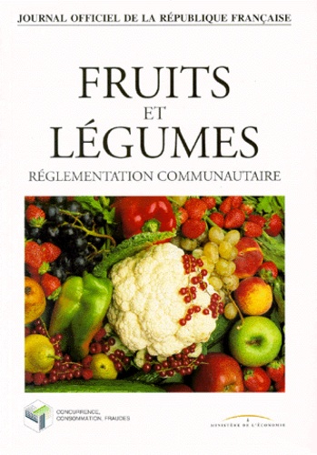  Collectif - Fruits Et Legumes. Reglementation Communautaire, Edition Avril 1995.