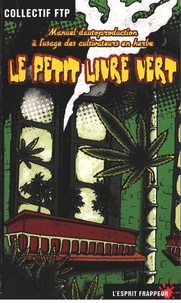  Collectif FTP - Le petit livre vert - Manuel d'autoproduction à l'usage des cultivateurs en herbe (3e mouture).