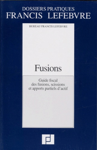  Collectif - Fusions. Guide Fiscal Des Fusions, Scissions Et Apports Partiels D'Actif.