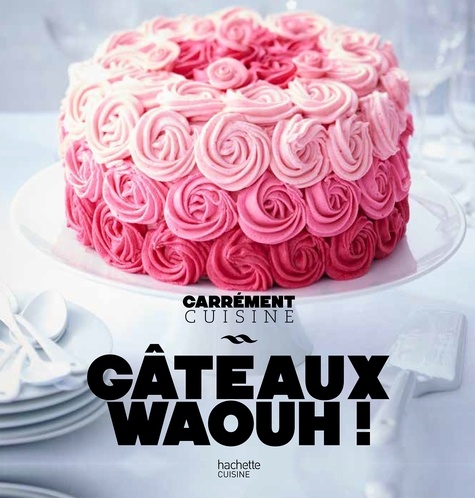  Collectif - Gâteaux waouh !.