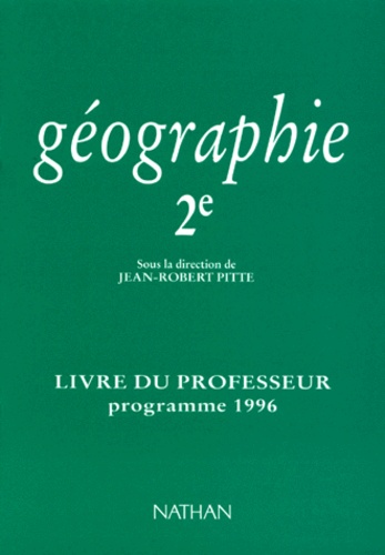 Collectif et Jean-Robert Pitte - Geographie 2nde. Livre Du Professeur, Programme 1996.