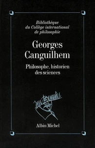 Georges Canguilhem, philosophe, historien des sciences