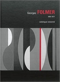  Collectif - Georges Folmer, 1895-1977 - Catalogue raisonné.