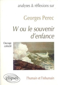  Collectif - Georges Perec, "W ou le souvenir d'enfance" - L'humain et l'inhumain.
