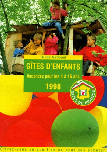  Collectif - Gites D'Enfants. Vacances Pour Les 4 A 16 Ans, Edition 1998.