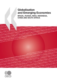  Collectif - Globalisation and Emerging Economies - Brazil, russia, india, indonesia, china and south africa.